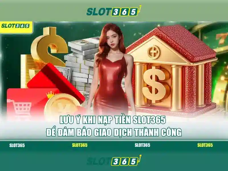 Quy trình rút tiền Slot365